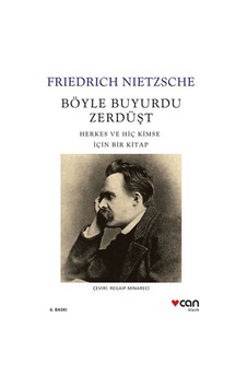 Böyle Buyurdu Zerdüşt: Herkes Ve Hiç Kimse İçin Bir Kitap Böyle Buyurdu Zerdüşt: Herkes Ve Hiç Kimse İçin Bir Kitap