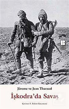 İşkodra'da Savaş - Jean Tharaud - Jerome Tharaud - Bilge Kültür Sanat İşkodra'da Savaş - Jean Tharaud - Jerome Tharaud - Bilge Kültür Sanat