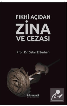 Fıkhi Açıdan Zina ve Cezası - Sabri Erturhan - Hikmetevi Yayınları Fıkhi Açıdan Zina ve Cezası - Sabri Erturhan - Hikmetevi Yayınları
