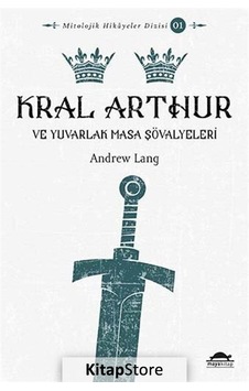 Kral Arthur ve Yuvarlak Masa Şövalyeleri - Andrew Lang - Maya Kitap Kral Arthur ve Yuvarlak Masa Şövalyeleri - Andrew Lang - Maya Kitap