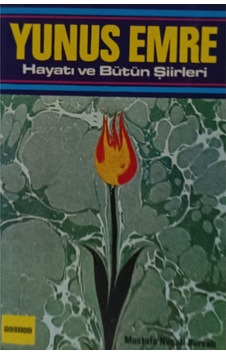 Yunus Emre Hayatı Ve Bütün Şiirleri Yunus Emre Hayatı Ve Bütün Şiirleri