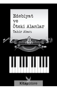 Edebiyat ve Öteki Alanlar - Tahir Abacı - İkaros Yayınları Edebiyat ve Öteki Alanlar - Tahir Abacı - İkaros Yayınları