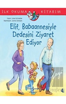 İş Bankası Kültür Yayınları - Elif Babaannesiyle Dedesini Ziyaret Ediyor İş Bankası Kültür Yayınları - Elif Babaannesiyle Dedesini Ziyaret Ediyor