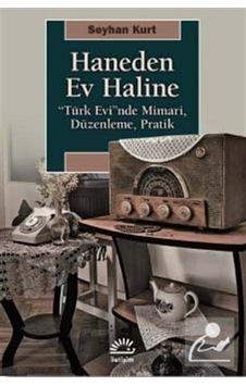 Haneden Ev Haline / Seyhan Kurt 9789750530494 Haneden Ev Haline / Seyhan Kurt 9789750530494