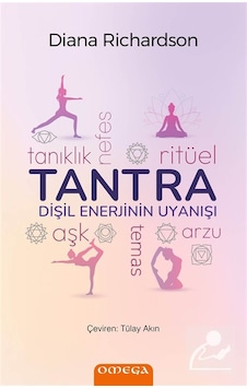 Tantra & Dişil Enerjinin Uyanışı / Diana Richardson Tantra & Dişil Enerjinin Uyanışı / Diana Richardson