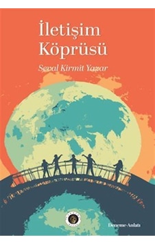 İletişim Köprüsü / Seval Kirmit Yazar İletişim Köprüsü / Seval Kirmit Yazar