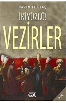 İkiyüzlü Vezirler - Nazım Tektaş - Çatı Kitapları İkiyüzlü Vezirler - Nazım Tektaş - Çatı Kitapları