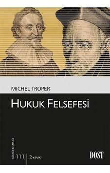 Hukuk Felsefesi - Michel Troper - Dost Kitabevi Hukuk Felsefesi - Michel Troper - Dost Kitabevi