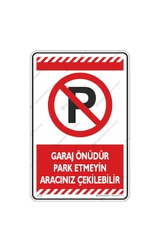 Garaj Önüdür Park Etmeyin Aracınız Çekilebilir Garaj Önüdür Park Etmeyin Aracınız Çekilebilir
