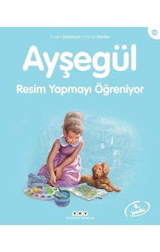 Ayşegül 46 - Resim Yapmayı Öğreniyor - Marcel Marlier - Gilbert Delahaye - Yapı Kredi Yayınları Ayşegül 46 - Resim Yapmayı Öğreniyor - Marcel Marlier - Gilbert Delahaye - Yapı Kredi Yayınları