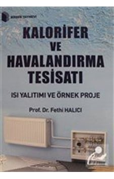 Kalorifer ve Havalandırma Tesisatı / Prof.Dr. Fethi Halıcı Kalorifer ve Havalandırma Tesisatı / Prof.Dr. Fethi Halıcı