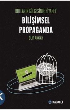 Botların Gölgesinde Siyaset / Elif Akçay Botların Gölgesinde Siyaset / Elif Akçay