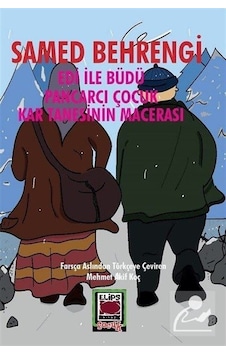 Edi ile Büdü - Pancarcı Çocuk-Kar Tanesinin Macerası - Samed Behrengi - Elips Kitapları Edi ile Büdü - Pancarcı Çocuk-Kar Tanesinin Macerası - Samed Behrengi - Elips Kitapları