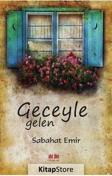 Geceyle Gelen - Sabahat Emir - Akıl Fikir Yayınları Geceyle Gelen - Sabahat Emir - Akıl Fikir Yayınları