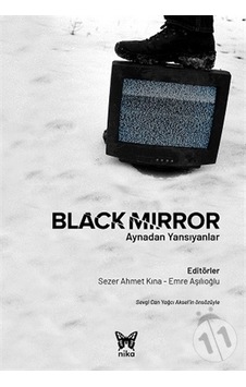 Black Mirror: Aynadan Yansıyanlar- Nika Yayınevi Black Mirror: Aynadan Yansıyanlar- Nika Yayınevi