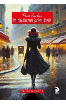 Paris Şiirleri - Kalbim Kırmızı Şapkalı Kızda - Tansu Sarıtaylı - Demirkapı Yayınları
