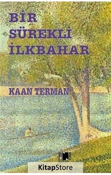 Bir Sürekli İlkbahar - Kaan Terman - Nitelik Kitap