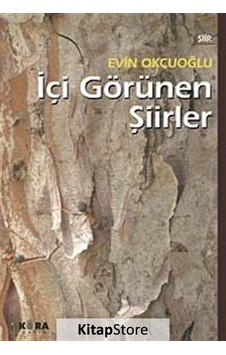 İçi Görünen Şiirler - Evin Okçuoğlu - Kora Yayın