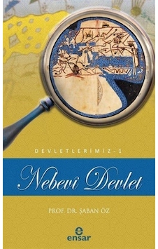 Nebevi Devlet - Devletlerimiz 1 - Şaban Öz - Ensar Neşriyat Nebevi Devlet - Devletlerimiz 1 - Şaban Öz - Ensar Neşriyat