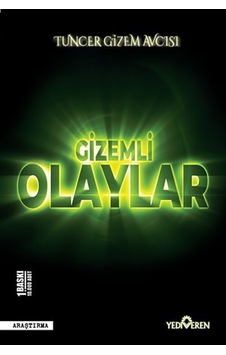 Gizemli Olaylar - Tuncer Gizem Avcısı - Yediveren Yayınları Gizemli Olaylar - Tuncer Gizem Avcısı - Yediveren Yayınları