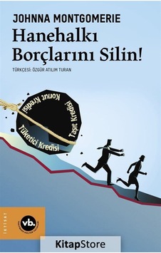 Hanehalkı Borçlarını Silin! - Johnna Montgomerie - VakıfBank Kültür Yayınları