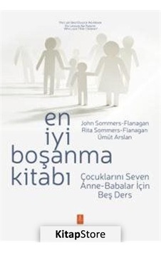 En İyi Boşanma Kitabı - Çocuklarını Seven Anne-Babalar İçin - John Sommers Flanagan - Nobel Yaşam En İyi Boşanma Kitabı - Çocuklarını Seven Anne-Babalar İçin - John Sommers Flanagan - Nobel Yaşam