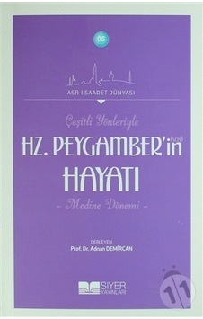 Çeşitli Yönleriyle Hz.Peygamber'in (Sas) Hayatı - Adnan Demircan - Siyer Yayınları Çeşitli Yönleriyle Hz.Peygamber'in (Sas) Hayatı - Adnan Demircan - Siyer Yayınları