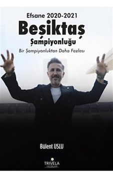 Efsane 2020-2021 Beşiktaş Şampiyonluğu / Bülent Uslu Efsane 2020-2021 Beşiktaş Şampiyonluğu / Bülent Uslu