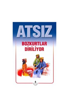 Atsız Bütün Eserleri - 2 : Bozkurtlar Diriliyor (Özel Basım) Atsız Bütün Eserleri - 2 : Bozkurtlar Diriliyor (Özel Basım)