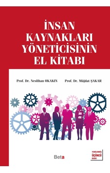 İnsan Kaynakları Yöneticisinin El Kitabı - Müjdat Şakar -  Neslihan Okakın - Beta Yayınları