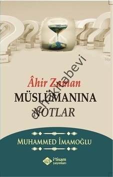 Ahir Zaman Müslümanına Notlar - Ahir Zaman Müslümanına Notlar -