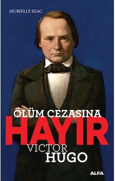 Ölüm Cezasına Hayır - Victor Hugo - Alfa Yayıncılık Ölüm Cezasına Hayır - Victor Hugo - Alfa Yayıncılık
