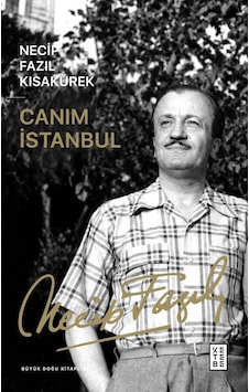 Ketebe Necip Fazıl Kısakürek Canım İstanbul Ketebe Necip Fazıl Kısakürek Canım İstanbul