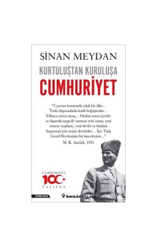 Kurtuluştan Kuruluşa Cumhuriyet - Sinan Meydan - İnkılap Kitabevi Kurtuluştan Kuruluşa Cumhuriyet - Sinan Meydan - İnkılap Kitabevi