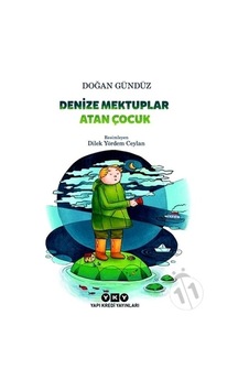 Yapı Kredi Yayınları Denize Mektup Atan Çocuk Yapı Kredi Yayınları Denize Mektup Atan Çocuk
