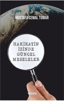 Hakikatin İzinde Güncel Meseleler / Mustafa Cemal Tomar