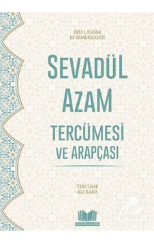 Sevadül Azam Tercümesi Ve Arapçası / Ebu'l Kasım El-hakim Es-s... Sevadül Azam Tercümesi Ve Arapçası / Ebu'l Kasım El-hakim Es-s...