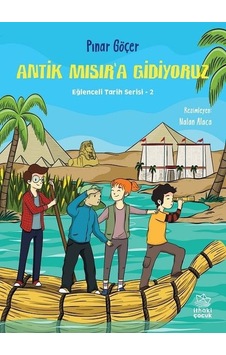 Antik Mısıra Gidiyoruz - Eğlenceli Tarih Serisi 2 - Pınar Göçer - İthaki Çocuk