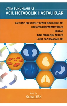 Vaka Sunumları ile Acil Metabolik Hastalıklar - Osman Erk - Ema Tıp Kitabevi Vaka Sunumları ile Acil Metabolik Hastalıklar - Osman Erk - Ema Tıp Kitabevi
