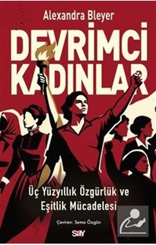Devrimci Kadınlar & Üç Yüzyıllık Özgürlük Ve Eşitlik Mücadeles... Devrimci Kadınlar & Üç Yüzyıllık Özgürlük Ve Eşitlik Mücadeles...