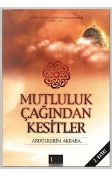 Mutluluk Çağından Kesitler - Abdülkerim Akbaba - Özgü Yayıncılık Mutluluk Çağından Kesitler - Abdülkerim Akbaba - Özgü Yayıncılık
