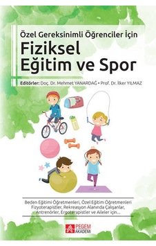 Fiziksel Eğitim ve Spor Özel Gereksinimli Öğrenciler İçin- Pegem Akademi Yayıncılık Fiziksel Eğitim ve Spor Özel Gereksinimli Öğrenciler İçin- Pegem Akademi Yayıncılık