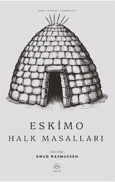 Eskimo Halk Masalları / Knud Rasmussen Eskimo Halk Masalları / Knud Rasmussen