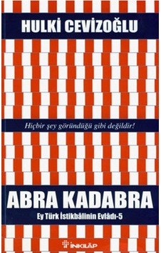 Abra Kadabra - Ey Türk İstikbalinin Evladı 5