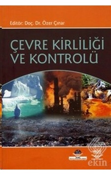 Çevre Kirliliği ve Kontrolü - Özer Çınar - Nobel Akademik Yayıncılık Çevre Kirliliği ve Kontrolü - Özer Çınar - Nobel Akademik Yayıncılık