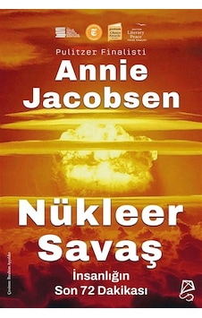 Nükleer Savaş & İnsanlığın Son 72 Dakikası / Annie Jacobsen Nükleer Savaş & İnsanlığın Son 72 Dakikası / Annie Jacobsen