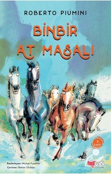 Binbir At Masalı - Roberto Piumini Binbir At Masalı - Roberto Piumini