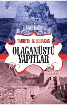 Tarihte Iz Bırakan Olağanüstü Yapıtlar