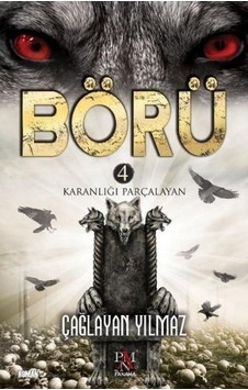 Börü 4 - Karanlığı Parçalayan - Çağlayan Yılmaz - Panama Yayıncılık Börü 4 - Karanlığı Parçalayan - Çağlayan Yılmaz - Panama Yayıncılık