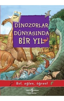 Dinozorlar Dünyasında Bir Yıl - Olivia Brookes - İş Bankası Kültür Yayınları Dinozorlar Dünyasında Bir Yıl - Olivia Brookes - İş Bankası Kültür Yayınları